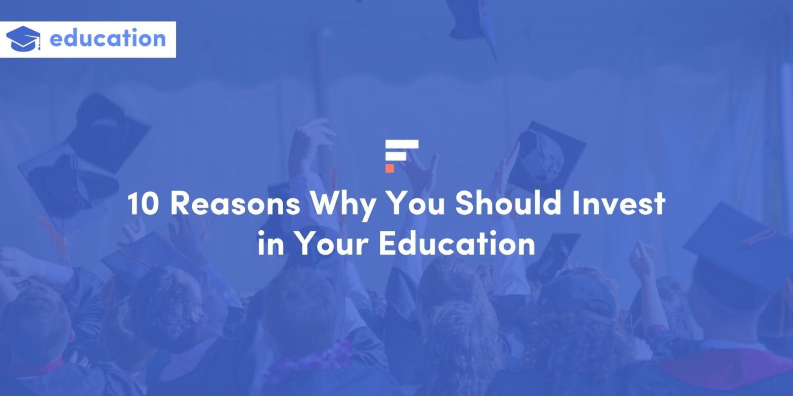10 motivi per cui dovresti investire nella tua istruzione