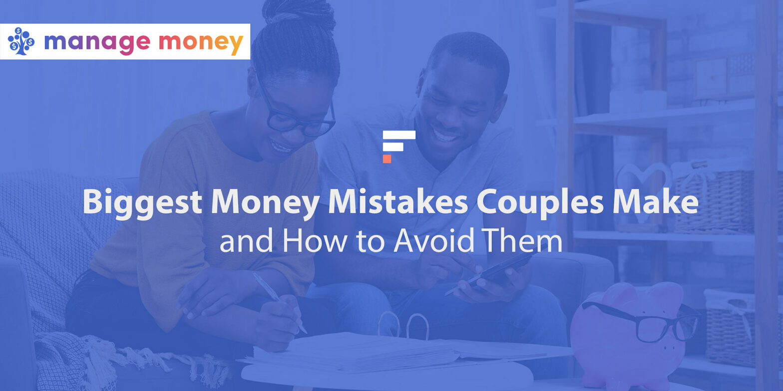 7 più grandi errori di denaro che le coppie fanno e come evitarli